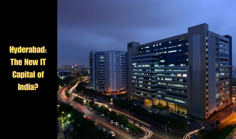 Hyderabad: The New IT Capital of India?