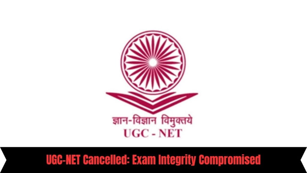 UGC-NET Cancelled Exam Integrity Compromised