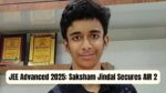 JEE Advanced 2025: Saksham Jindal Secures AIR 2