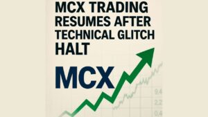 MCX Trading Resumes After Technical Glitch Halt