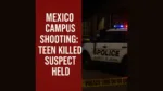 Mexico Campus Shooting Teen Killed, Suspect Held