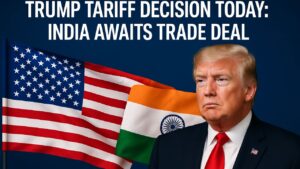 Trump Tariff Decision Today: India Awaits Trade Deal