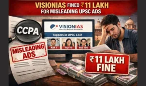 VisionIAS Fined Rs 11 Lakh for Misleading UPSC Ads